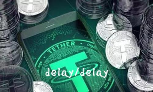 delay/delay